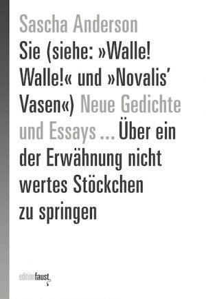 Sie (siehe: »Walle! Walle!« und »Novalis’ Vasen«)