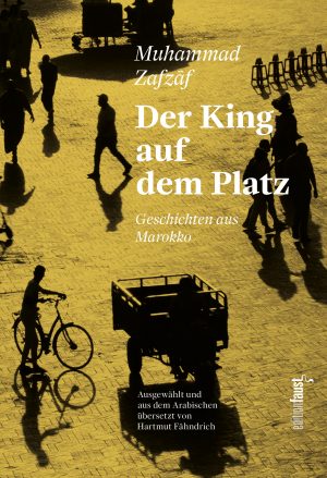 Der King auf dem Platz - Geschichten aus Marokko